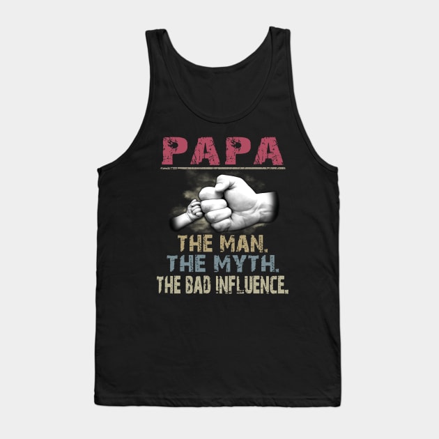 Papa The Man The Myth The Bad Tank Top by ladonna marchand